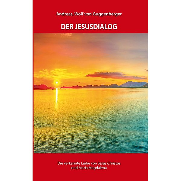 Der Jesusdialog, Andreas Wolf von Guggenberger