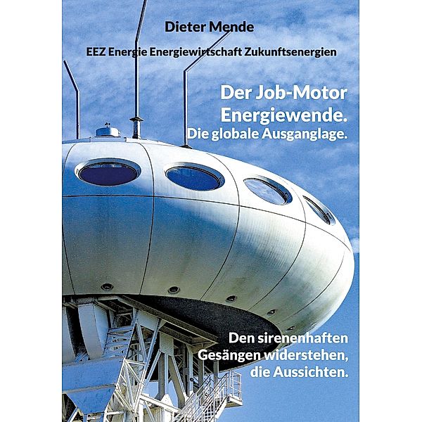 Der Job-Motor Energiewende. Die globale Ausganglage., Dieter Mende