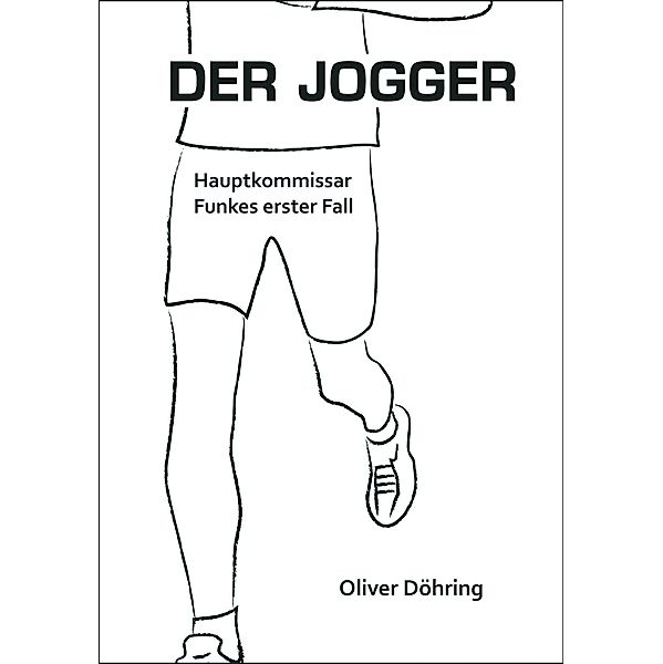 Der Jogger / Hauptkommissar Funke Bd.1, Oliver Döhring
