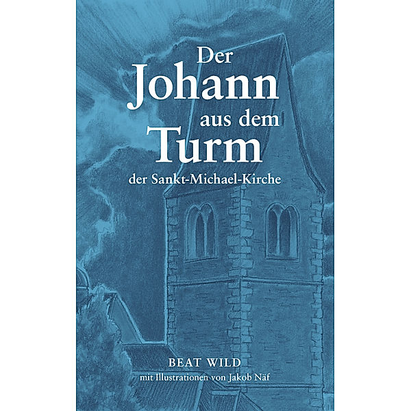 Der Johann aus dem Turm der Sankt-Michael-Kirche, B. Wild