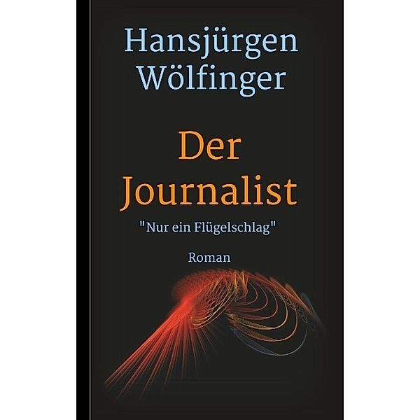 Der Journalist, Hansjürgen Wölfinger