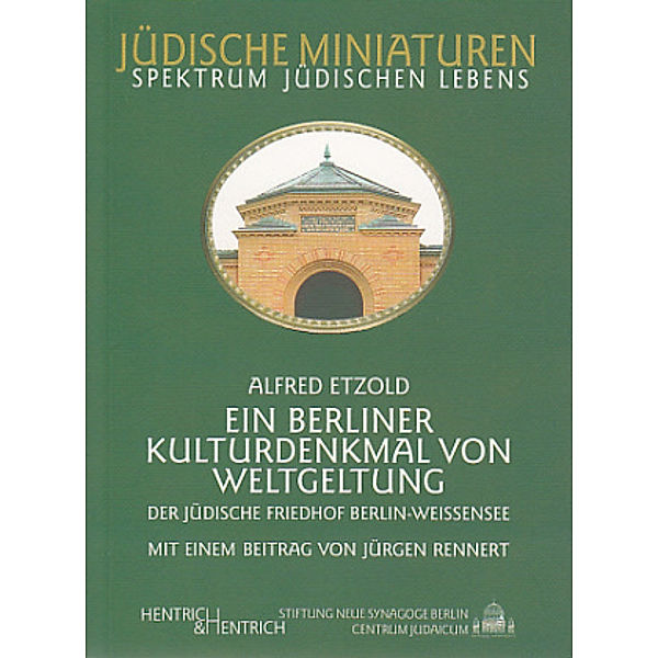 Der jüdische Friedhof Berlin-Weissensee. Ein Berliner Kulturdenkmal von Weltgeltung, Alfred Etzold