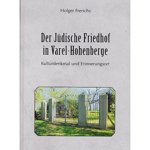 Der Jüdische Friedhof in Varel-Hohenberge, Holger Frerichs