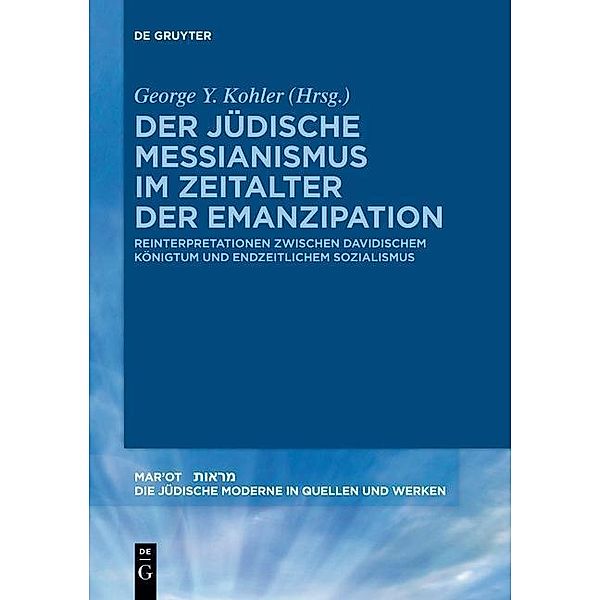 Der jüdische Messianismus im Zeitalter der Emanzipation / Mar'ot Bd.2