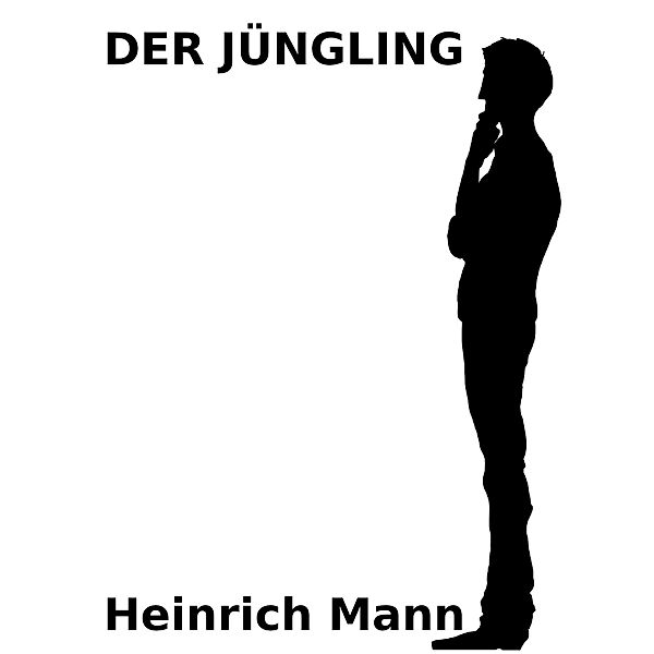 Der Jüngling, Heinrich Mann