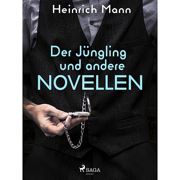 Der Jüngling und andere Novellen, Heinrich Mann