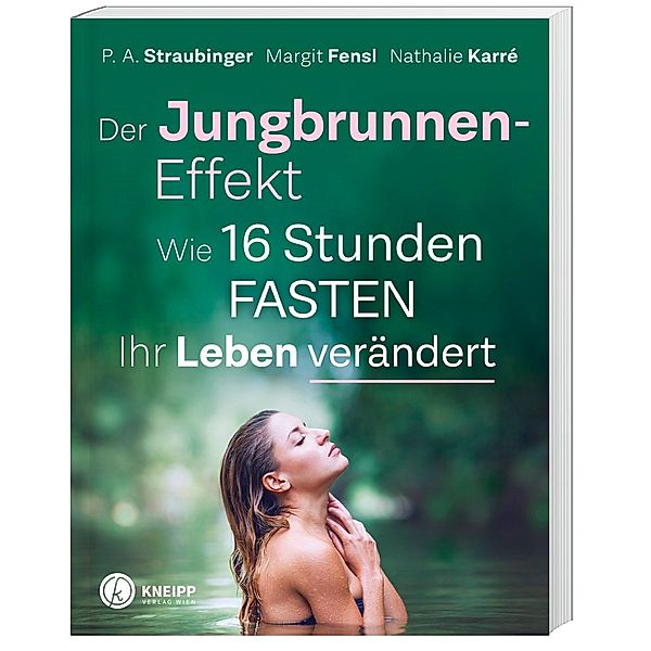 Der Jungbrunnen-Effekt, P. A. Straubinger, Margit Fensl, Nathalie Karré