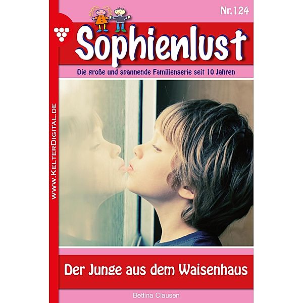 Der Junge aus dem Waisenhaus / Sophienlust Bd.124, Bettina Clausen