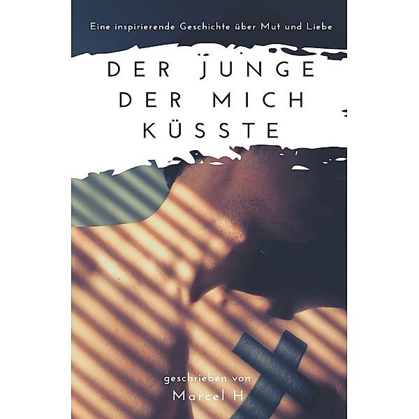 Der Junge der mich küsste, Marcel Höfler