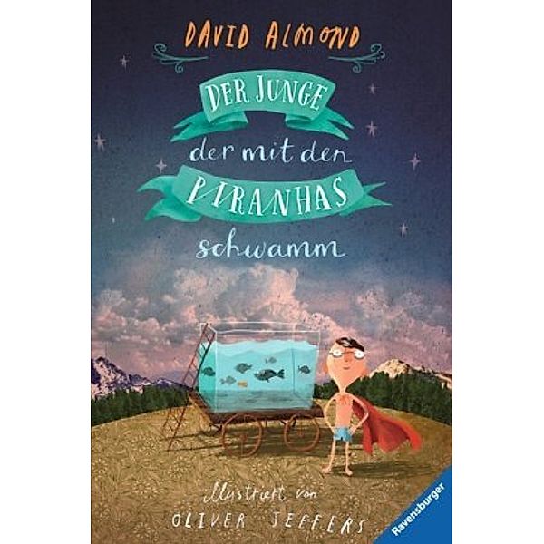 Der Junge, der mit den Piranhas schwamm, David Almond