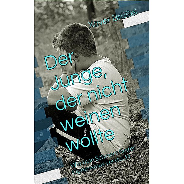 Der Junge, der nicht weinen wollte, Xaver Brüßel