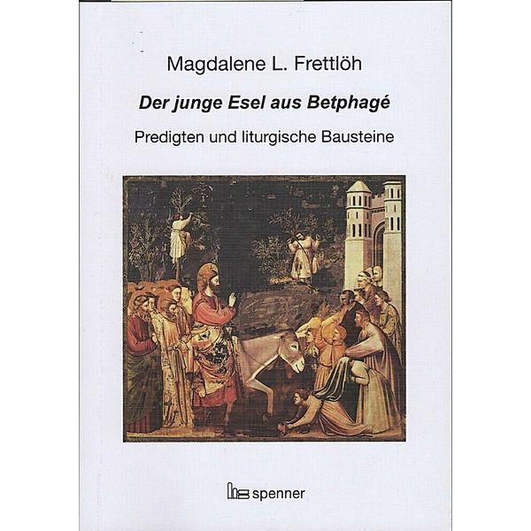 Der junge Esel aus Betphagé., Magdalene L. Frettlöh