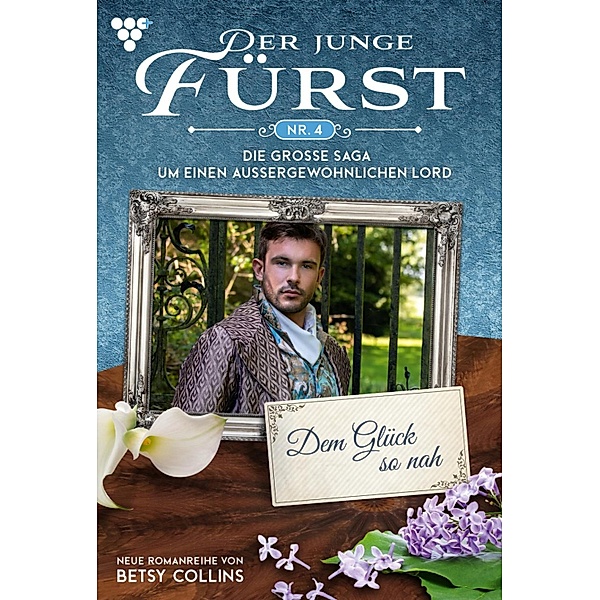 Der junge Fürst 4 - Familienroman / Der junge Fürst Bd.4, Betsy Collins