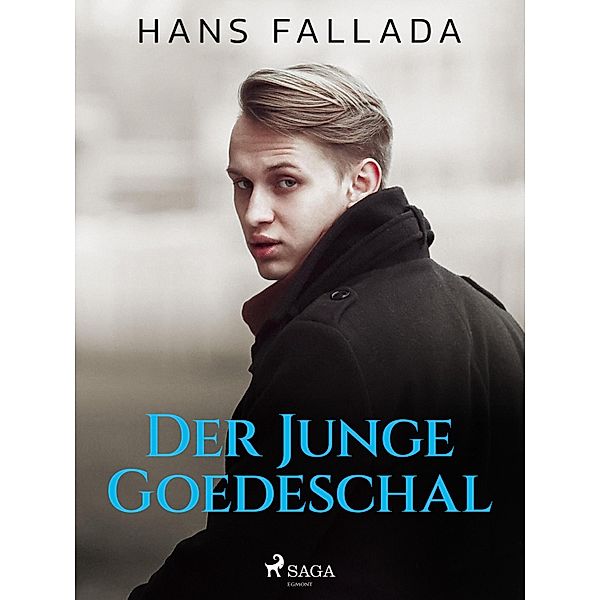 Der junge Goedeschal, Hans Fallada