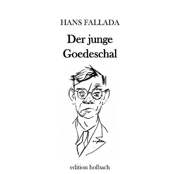 Der junge Goedeschal, Hans Fallada