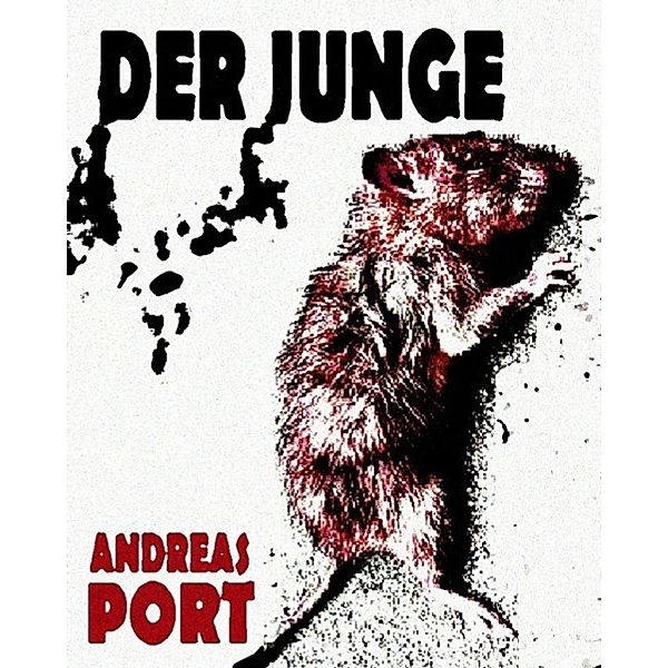 Der Junge - Harter Endzeit-Horror, Andreas Port