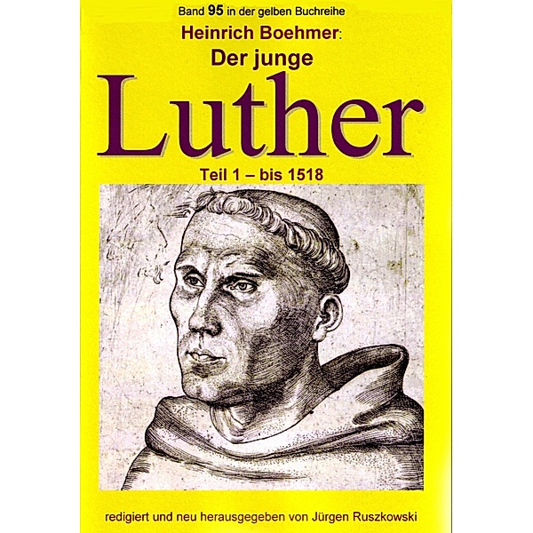 Der junge Luther - Teil 1 - bis 1518 / gelbe Buchreihe Bd.95, Heinrich Boehmer