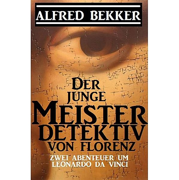 Der junge Meisterdetektiv von Florenz, Alfred Bekker