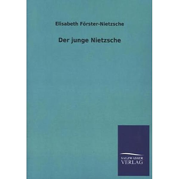 Der junge Nietzsche, Elisabeth Förster-Nietzsche