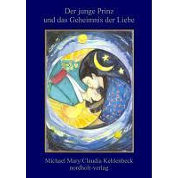 Der junge Prinz und das Geheimnis der Liebe, Michael Mary, Claudia Kehlenbeck