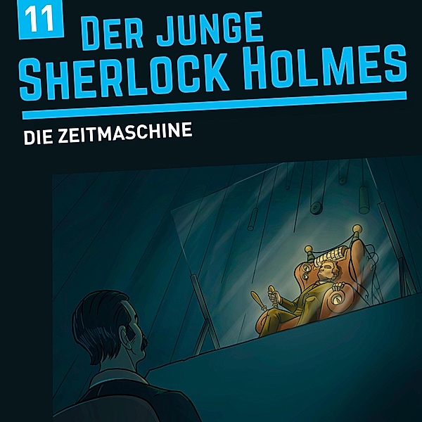 Der junge Sherlock Holmes - 11 - Die Zeitmaschine, Florian Fickel, David Bredel