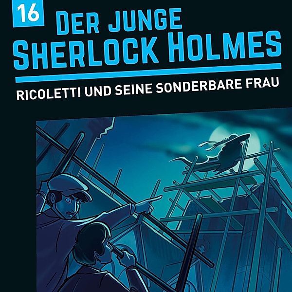 Der junge Sherlock Holmes - 16 - Ricoletti und seine sonderbare Frau, Florian Fickel, David Bredel
