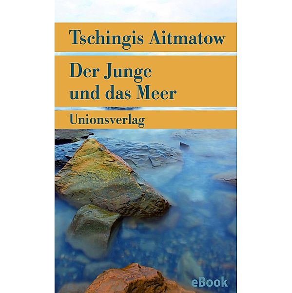 Der Junge und das Meer, Tschingis Aitmatow