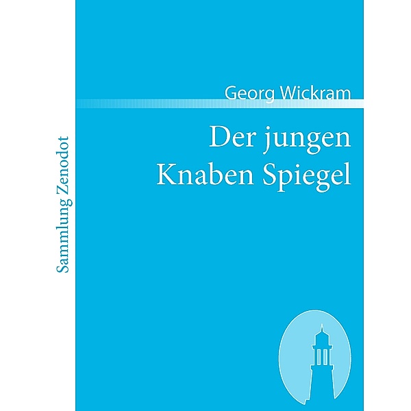 Der jungen Knaben Spiegel, Georg Wickram