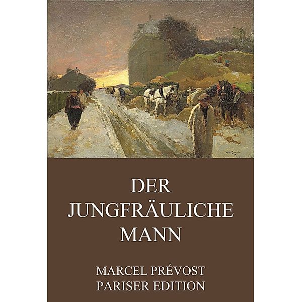 Der jungfräuliche Mann, Marcel Prévost