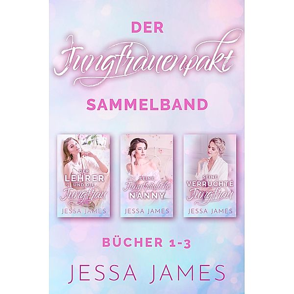 Der Jungfrauenpakt Sammelband, Jessa James