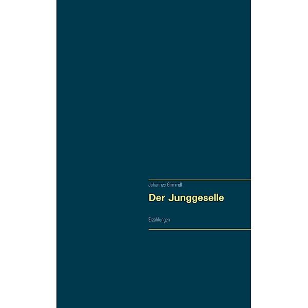 Der Junggeselle, Johannes Girmindl