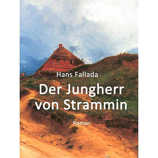 Der Jungherr von Strammin, Hans Fallada