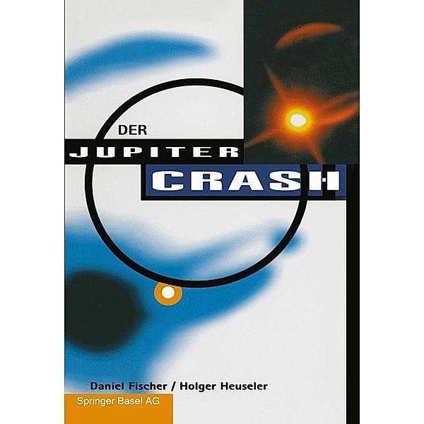 Der Jupiter-Crash, Daniel Fischer, Holger Heuseler