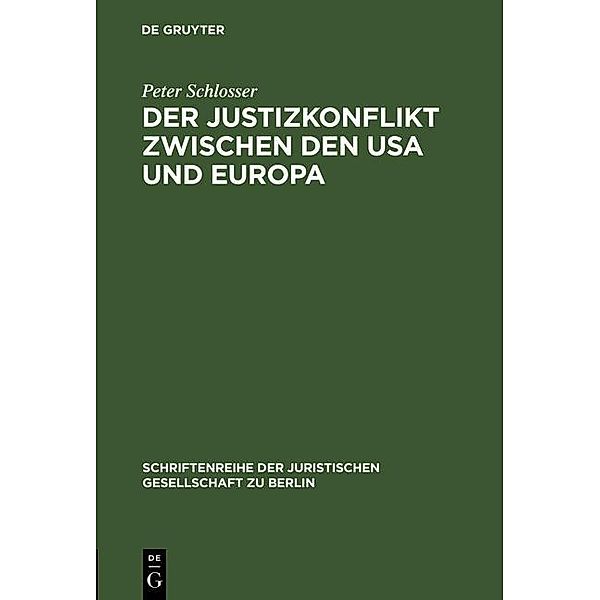 Der Justizkonflikt zwischen den USA und Europa / Schriftenreihe der Juristischen Gesellschaft zu Berlin Bd.97, Peter Schlosser