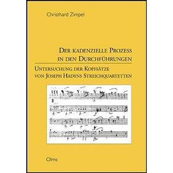 Der kadenzielle Prozeß in den Durchführungen. Untersuchung der Kopfsätze von Joseph Haydns Streichquartetten, Christhard Zimpel