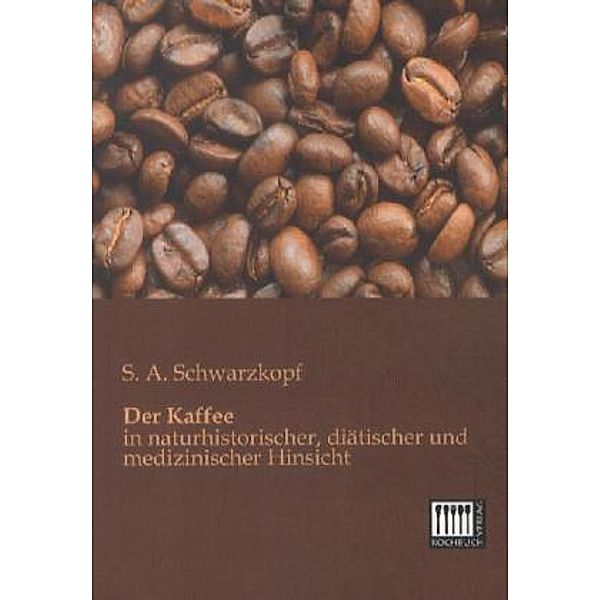 Der Kaffee, S. A. Schwarzkopf