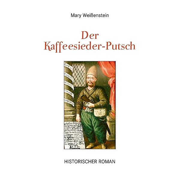 Der Kaffeesieder-Putsch, Mary Weißenstein
