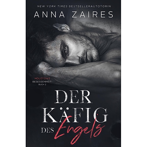 Der Ka¨fig des Engels / Molotows Besessenheit Bd.2, Anna Zaires, Dima Zales