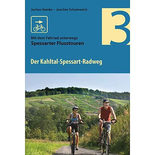 Der Kahltal-Spessart-Radweg, Joachim Schulmerich, Jochen Heinke