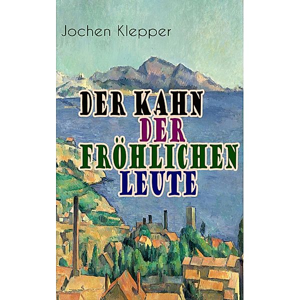 Der Kahn der fröhlichen Leute, Jochen Klepper