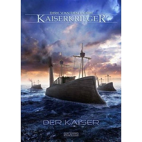 Der Kaiser / Kaiserkrieger Bd.6, Dirk van den Boom