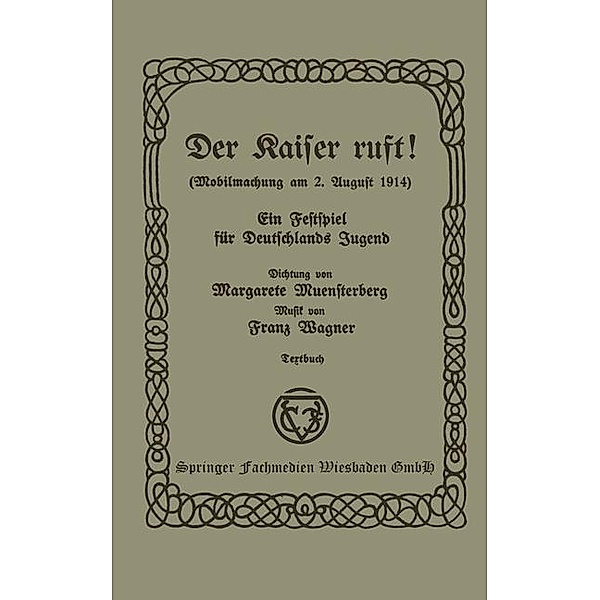 Der Kaiser ruft! / Schriften zur Betriebswirtschaft, Unternehmensführung und Verwaltung, Margarete Muensterberg, Franz Wagner