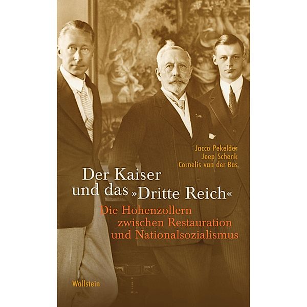 Der Kaiser und das Dritte Reich, Jacco Pekelder, Joep Schenk, Cornelis van der Bas