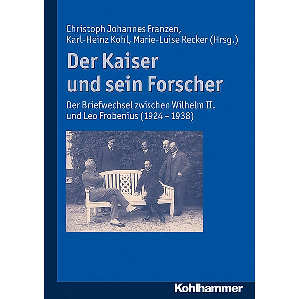 Der Kaiser und sein Forscher, Deutscher Kaiser Wilhelm II., Leo Frobenius
