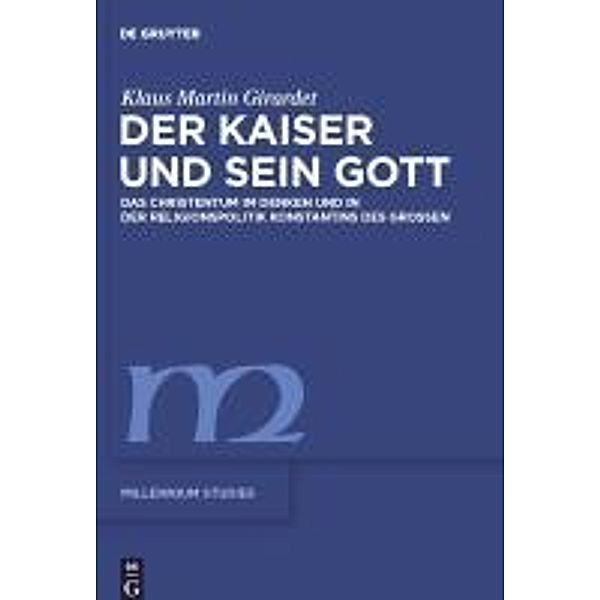 Der Kaiser und sein Gott / Millennium-Studien / Millennium Studies Bd.27, Klaus M. Girardet