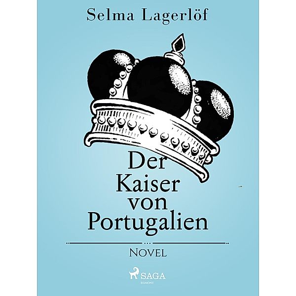 Der Kaiser von Portugalien, Selma Lagerlöf