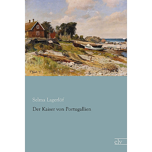 Der Kaiser von Portugallien, Selma Lagerlöf