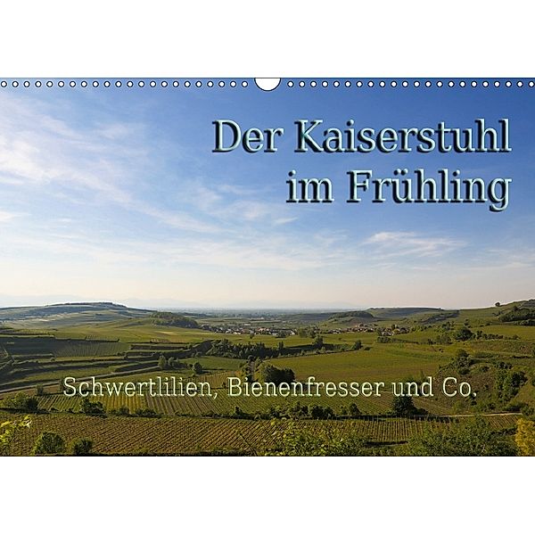 Der Kaiserstuhl im Frühling (Wandkalender 2018 DIN A3 quer), Jörg Sobottka