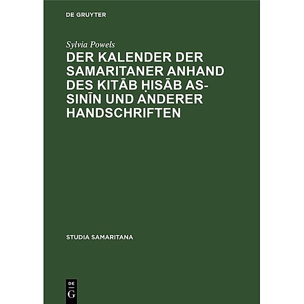 Der Kalender der Samaritaner anhand des Kitab ¿isab as-sinin und anderer Handschriften / Studia Samaritana Bd.3, Sylvia Powels