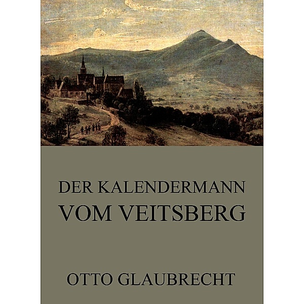 Der Kalendermann vom Veitsberg, Otto Glaubrecht